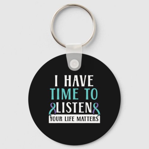 Have Time To Listen Your Life Problems Mental Heal Keychain