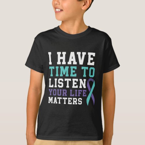 Have Time To Listen Your Life Problems Mental Heal T_Shirt