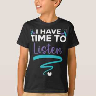 Have Time To Listen Your Life Problems Mental Heal T-Shirt