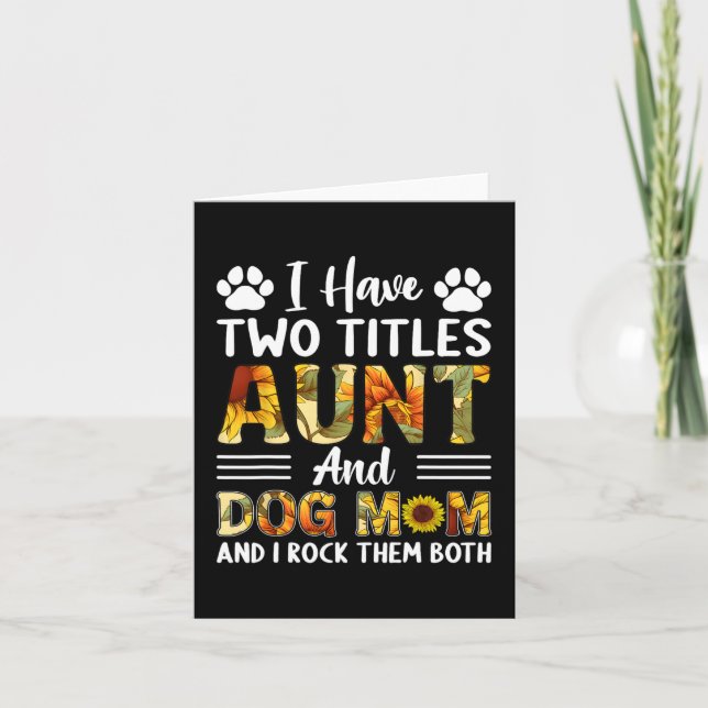 Have Two Titles Aunt And Dog Mom Mothers Day Sunfl Card (Front)