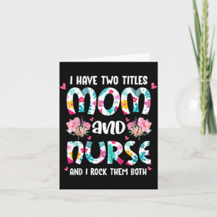 Have two titles mom and nurse happy mother's day card