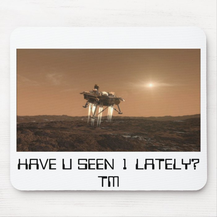HAVE U SEEN 1 LATELY? TM   SPACE MOUSE MAT