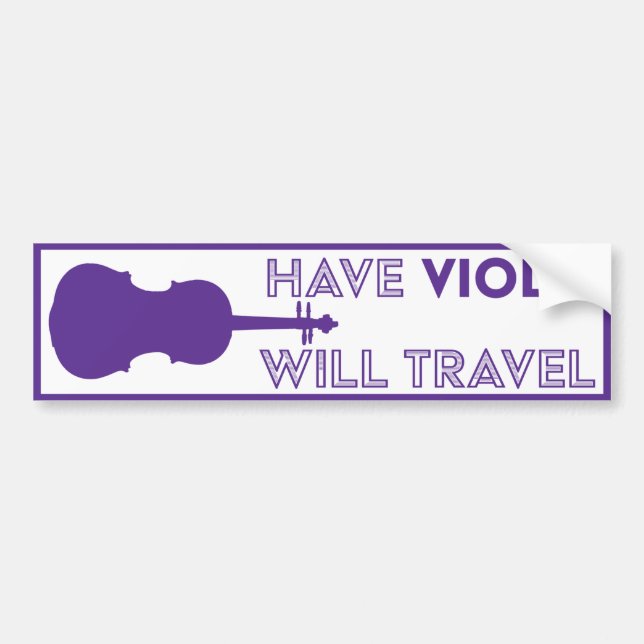 Have Viola Will Travel Bumper Sticker (Front)
