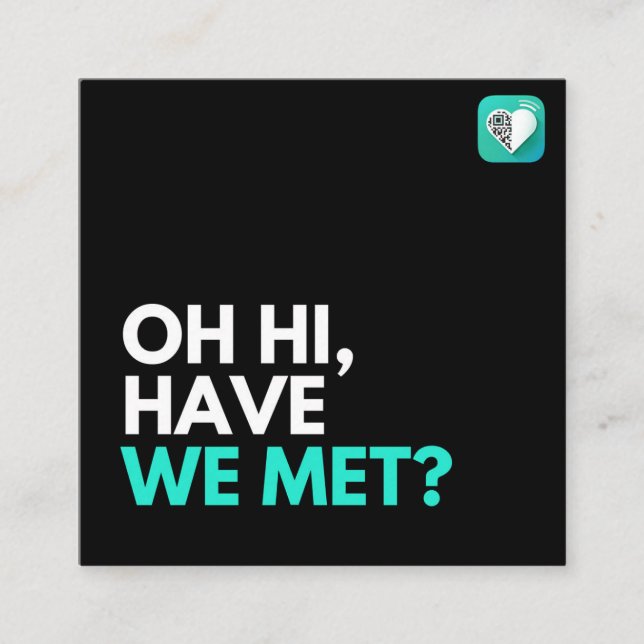 HAVE WE MET SQUARE BUSINESS CARD (Front)