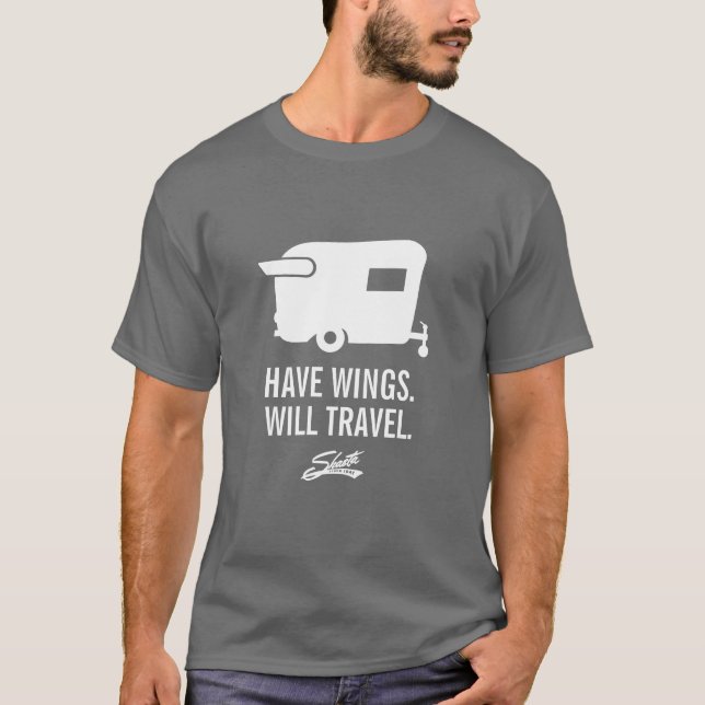 Have Wings Will Travel - Shasta Camper Trailer T-Shirt (Front)