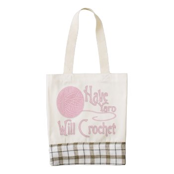 "have Yarn  Will Crochet" In Pink - Knitting Bag by LilithDeAnu at Zazzle