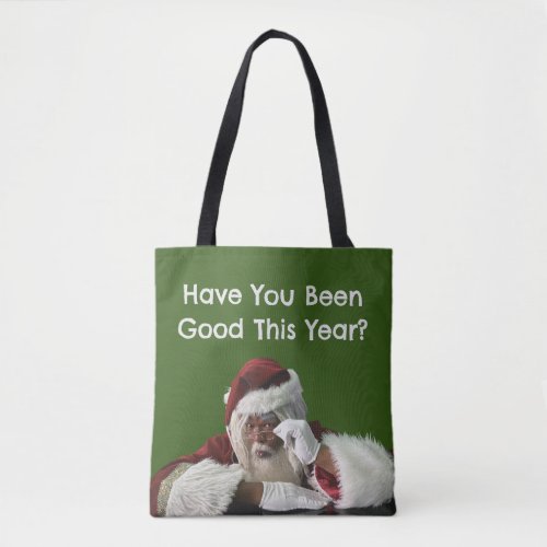 Have You Been Good This Year Tote Bag