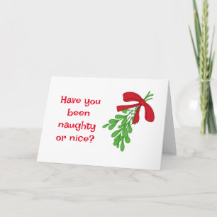 **HAVE YOU BEEN NAUGHTY OR NICE** CARD