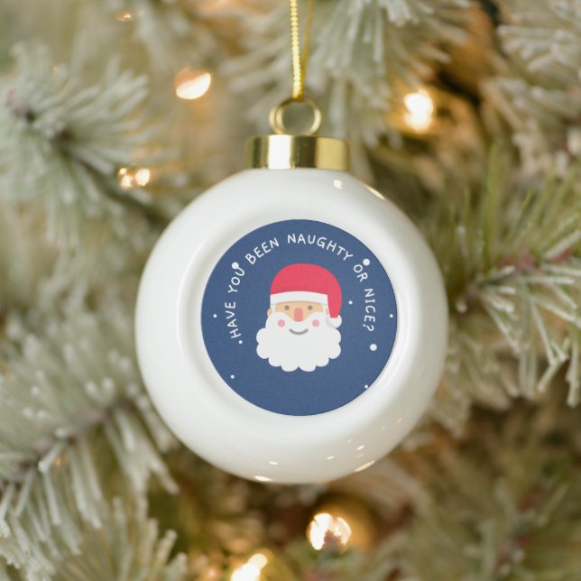Have You Been Naughty or Nice? Santa's on ornament (Tree)