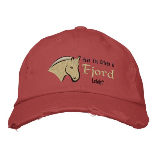 Have You Drive a Fjord Lately Embroidered Baseball Cap