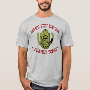 "Have You Eaten a Planet Today?" Shirt