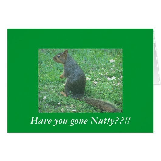 Have you gone Nutty??!! Cards (Front Horizontal)