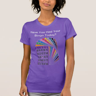 Have You Had Your Bingo Today? Women's T-shirt