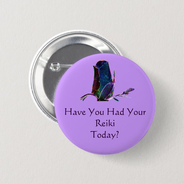 Have You Had Your Reiki Today  Pinback Button (Front & Back)