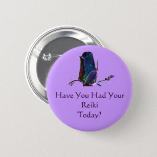 Have You Had Your Reiki Today  Pinback Button