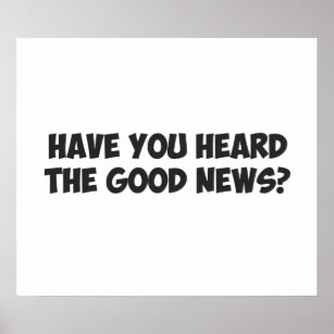 Have You Heard the Good News? Poster