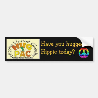 Have you hugged a Hippie Today? Bumper Sticker