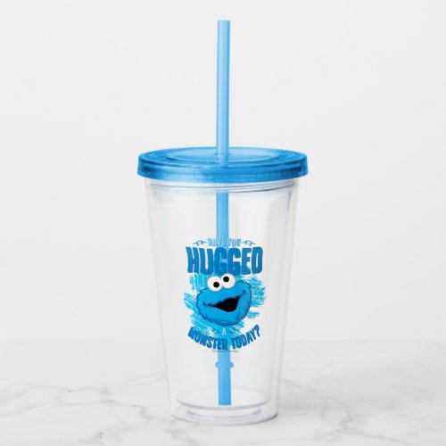 Have You Hugged a Monster Today Acrylic Tumbler