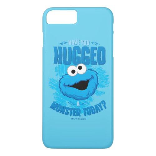 Have You Hugged a Monster Today iPhone 8 Plus7 Plus Case