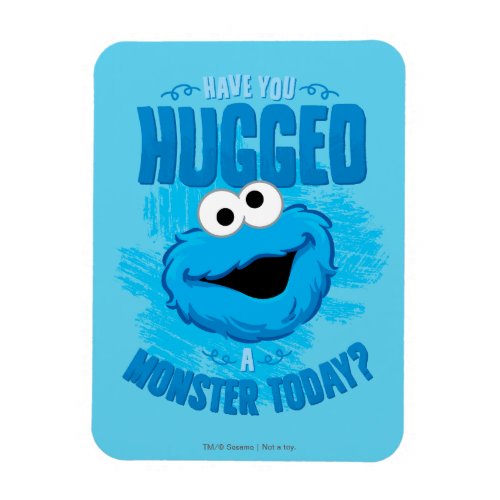 Have You Hugged a Monster Today Magnet