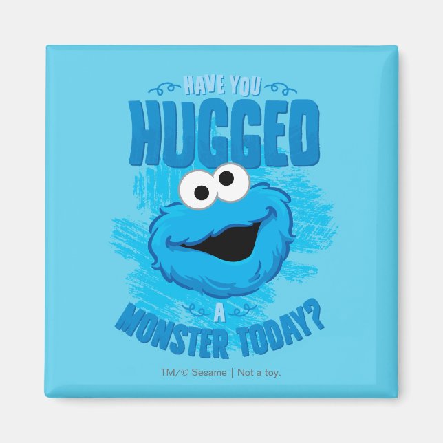 Have You Hugged a Monster Today Magnet (Front)