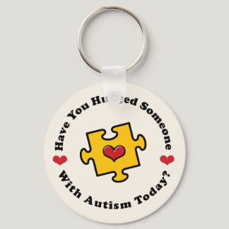 Have You Hugged Someone Autism Awareness Key Chai Keychain