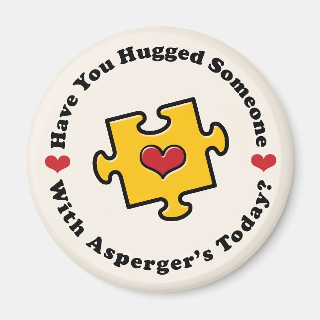 Have You Hugged Someone Today Asperger's Magnet (Front)