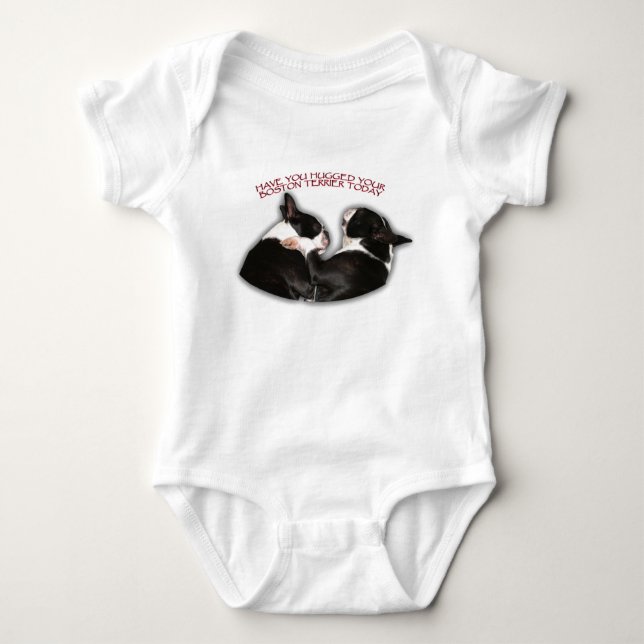 Have You Hugged Your Boston Terrier Today Baby Bodysuit (Front)