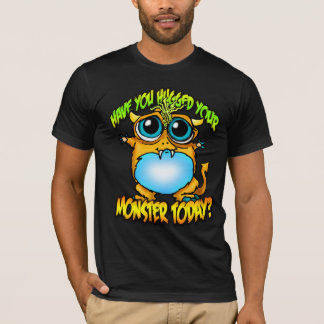 Have you hugged your moster today? T-Shirt