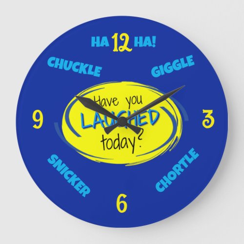HAVE YOU LAUGHED TODAY CLOCK