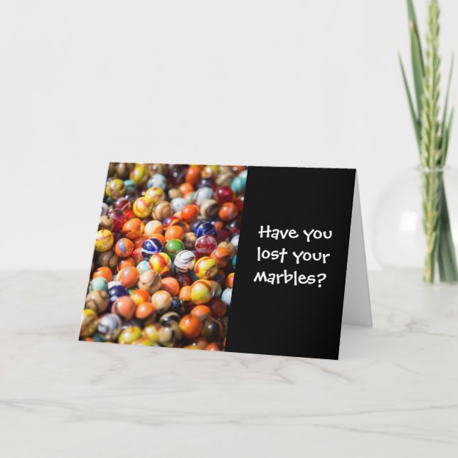 Have You Lost Your Marbles Birthday Card (Front)