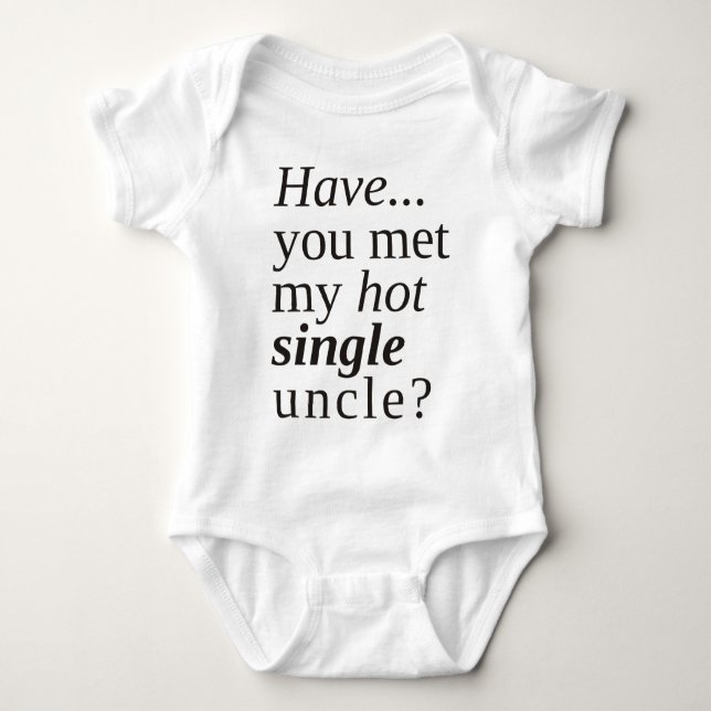 have you met my hot single uncle? baby bodysuit (Front)