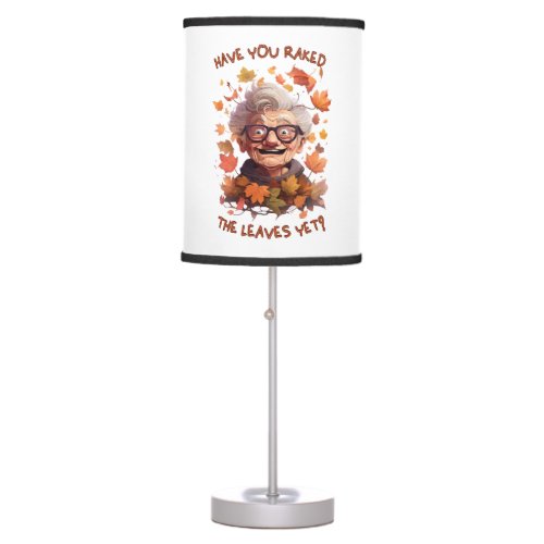 Have You Raked The Leaves Yet Table Lamp