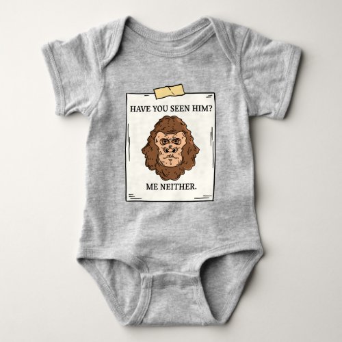 Have You Seen Bigfoot Me Neither Cryptozoology Baby Bodysuit