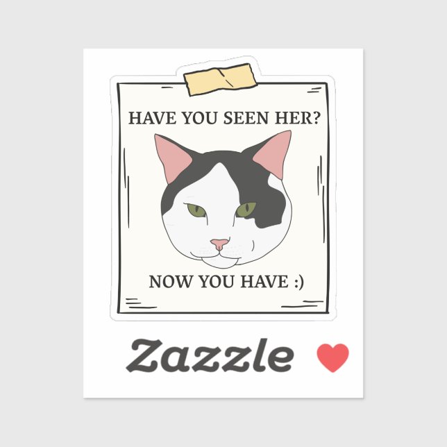 Have You Seen Cat Now You Have Pet Wanted Sticker (Sheet)