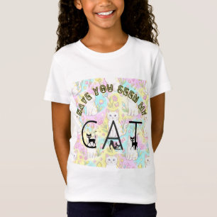 HAVE YOU SEEN MY CAT T-Shirt
