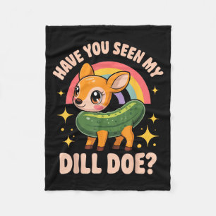 Have You Seen My Dill Doe_ Funny Animal Lovers Rai Fleece Blanket