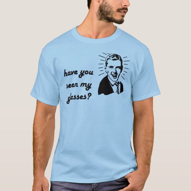 have you seen my glasses (male) T-Shirt (Front)