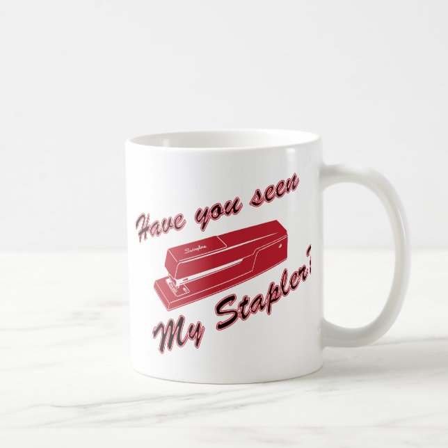 Have you seen my stapler? coffee mug (Right)