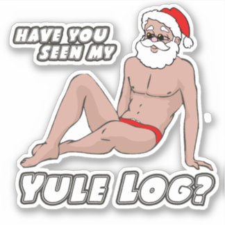 Have you seen my yule log? sticker