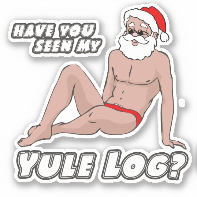 Have you seen my yule log? sticker (Front)