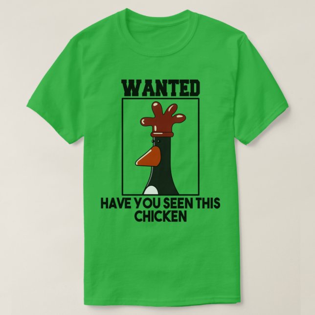 have you seen this chicken  T-Shirt (Design Front)