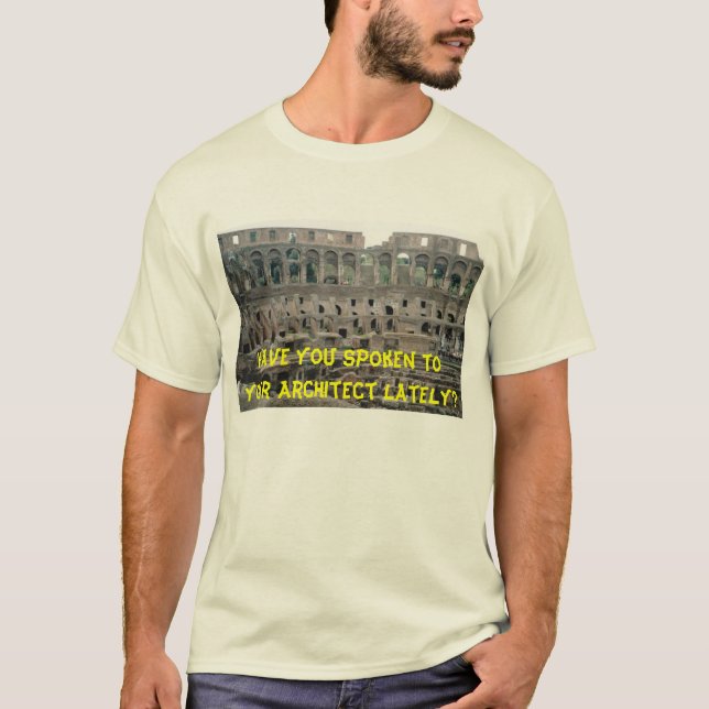  Have you spoken to your Architect lately? T-Shirt (Front)