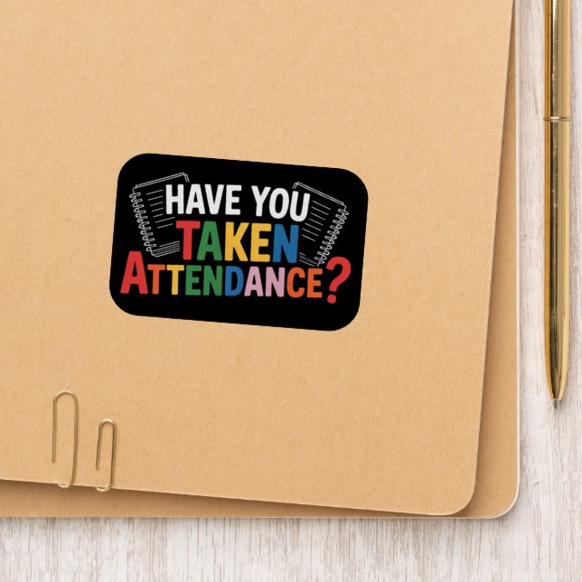 Have You Taken Attendance Back To School  Patch (On Folder)