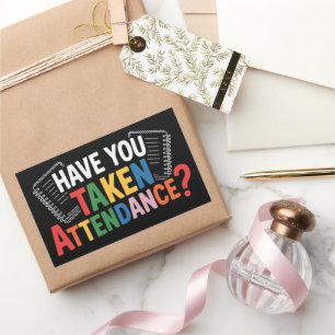 Have You Taken Attendance Back To School Rectangular Sticker