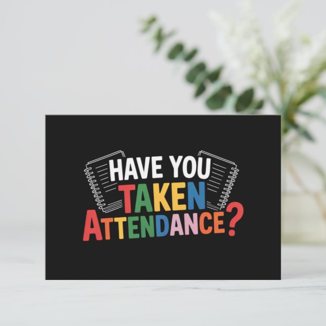 Have You Taken Attendance Back To School  Thank You Card (Standing Front)