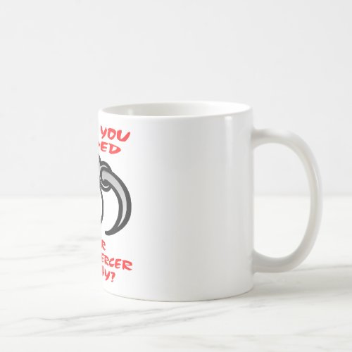 Have You Tipped Your Body Piercer Today Coffee Mug