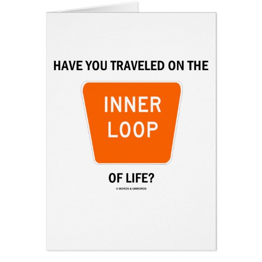 Have You Traveled On The Inner Loop Of Life? Cards (Front)