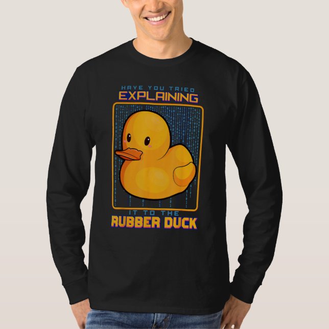 Have You Tried Explaining It To A Rubber Duck Web  T-Shirt (Front)