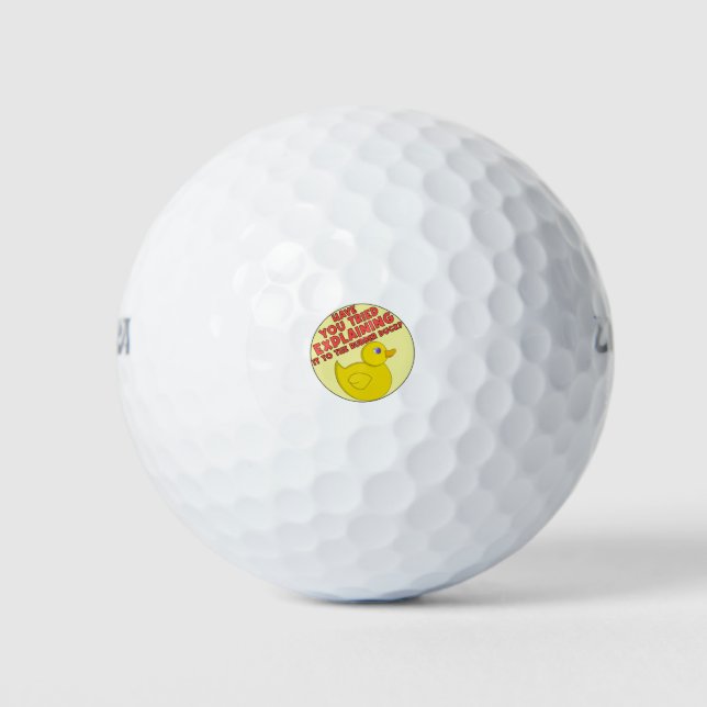 Have You Tried Explaining It To The Rubber Duck? Golf Balls (Front)